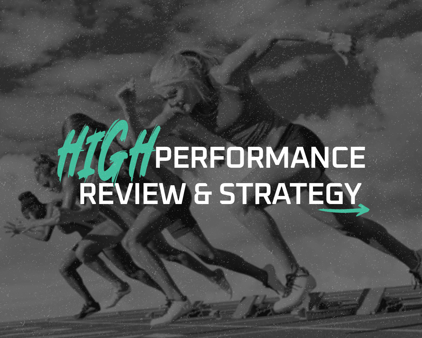 High Performance Review & Strategy