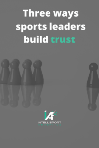 Three Ways Sports Leaders Build Trust