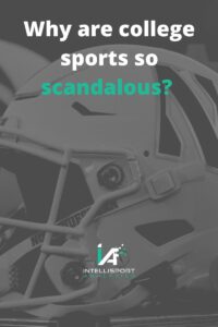 Why does scandal continue to occur in college sports?  